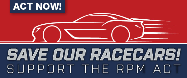 Support the RPM Act - Save our racecars!